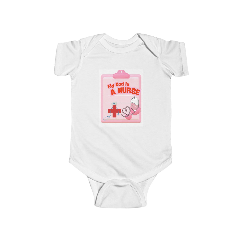 Infant Bodysuit - Nurse Snark My Dad Is A Nurse Design