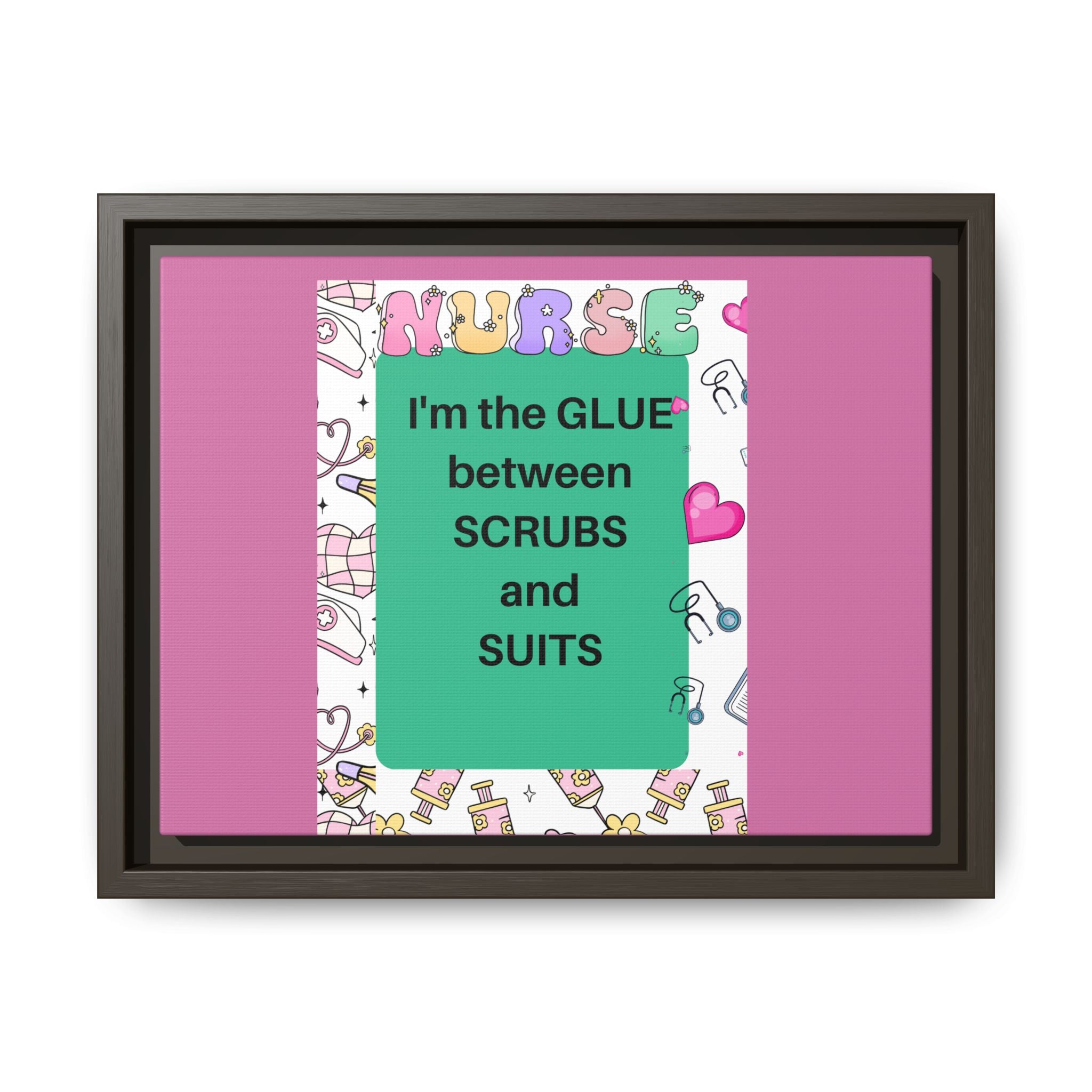 Canvas Print - Nurse Snark- The Glue